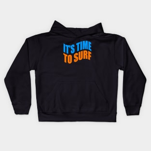 It's time to surf Kids Hoodie